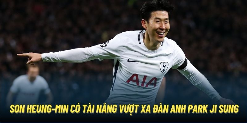 Son Heung-min có tài năng vượt xa đàn anh Park Ji Sung