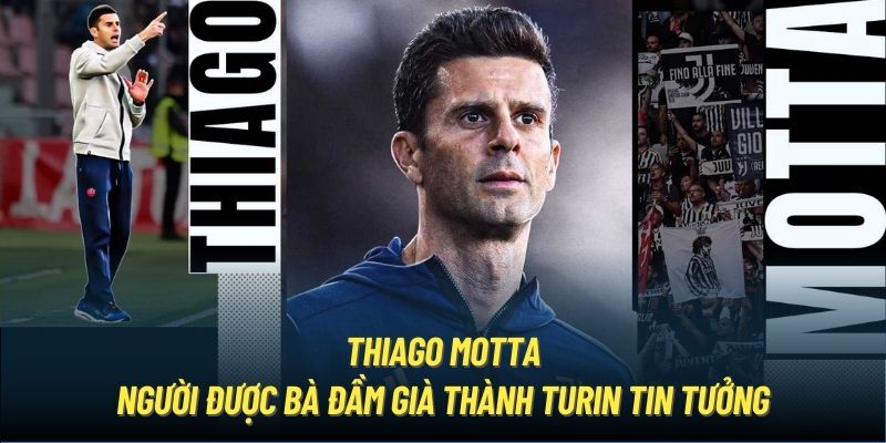 Thiago Motta - Người Được Bà Đầm Già Thành Turin Tin Tưởng